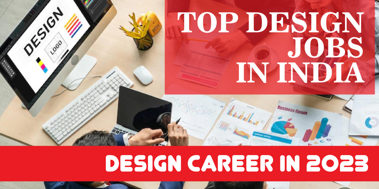 Top Design Jobs in India - Design Career in 2023