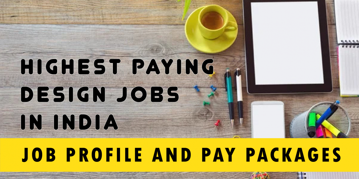 Highest Paying Design Jobs in India - Job Profile and Pay Packages